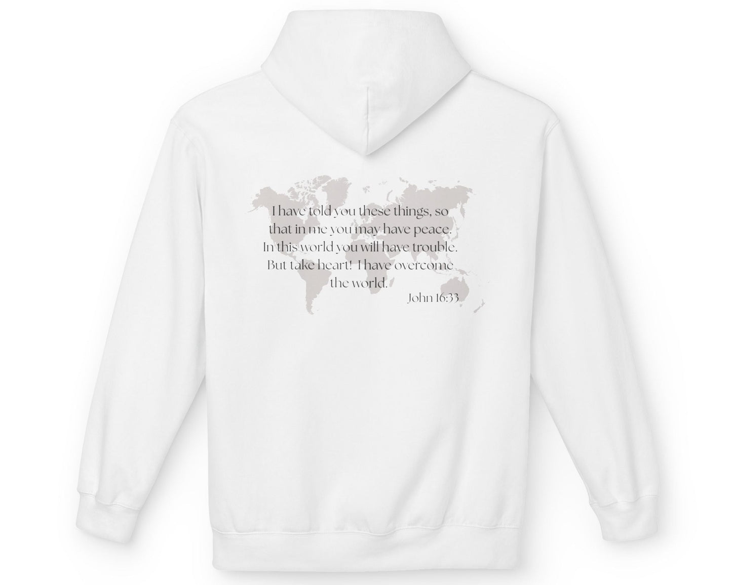 White faith based hoodie with world map and bible verse John 16:33. 
